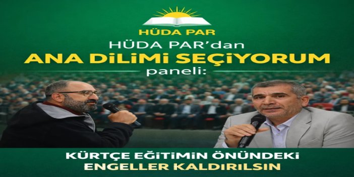 HÜDA PAR'dan "Ana Dilimi Seçiyorum" paneli: Anadilde eğitim için acil adımlar atılmalı