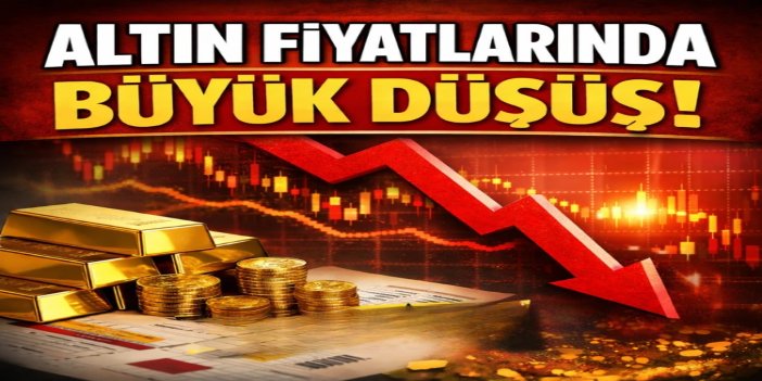 Altın fiyatlarında büyük çöküş