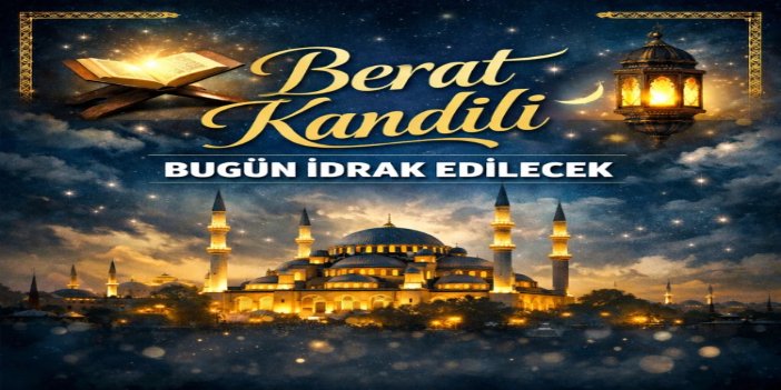Berat Kandili bugün idrak edilecek