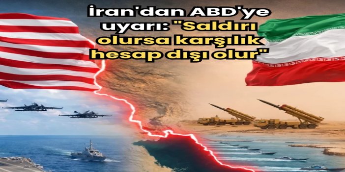 İran'dan Washington'a sert uyarı: "Saldırı olursa karşılık hesap dışı olur"