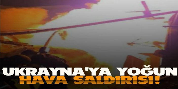 Rusya'dan Ukrayna'ya yoğun hava saldırısı