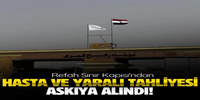 Filistin Kızılayı: Refah Sınır Kapısı’ndan hasta ve yaralı tahliyesi askıya alındı