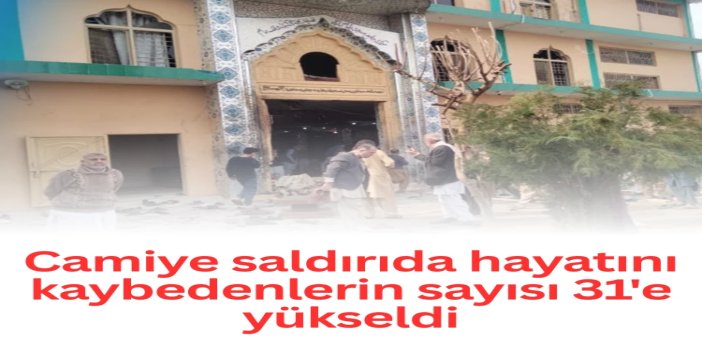 Pakistan'da camiye saldırıda hayatını kaybedenlerin sayısı 31'e yükseldi: 169 yaralı