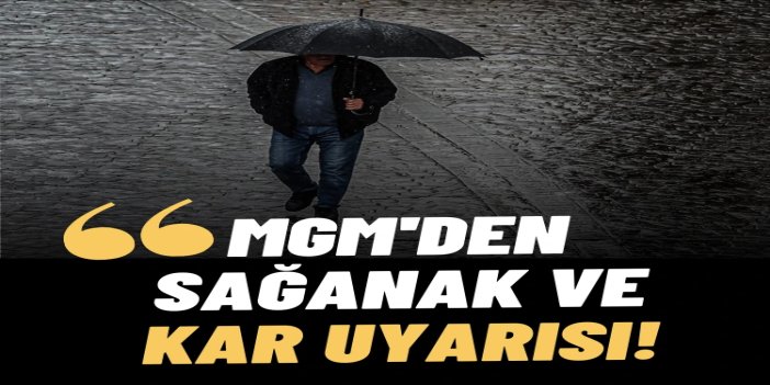 Meteorolojiden bazı bölgeler için sağanak ve kar uyarısı