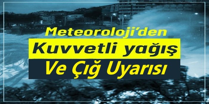 Meteorolojiden Kuvvetli Yağış ve Çığ Düşmesi Uyarısı