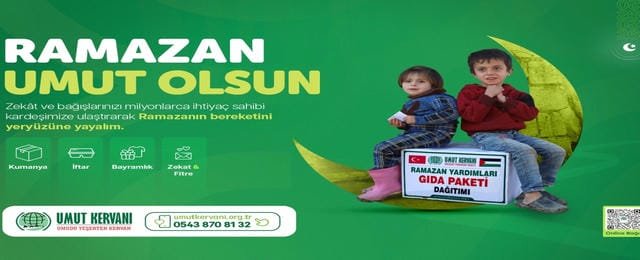 Umut Kervanı Ramazan ayı çalışmalarına başladı