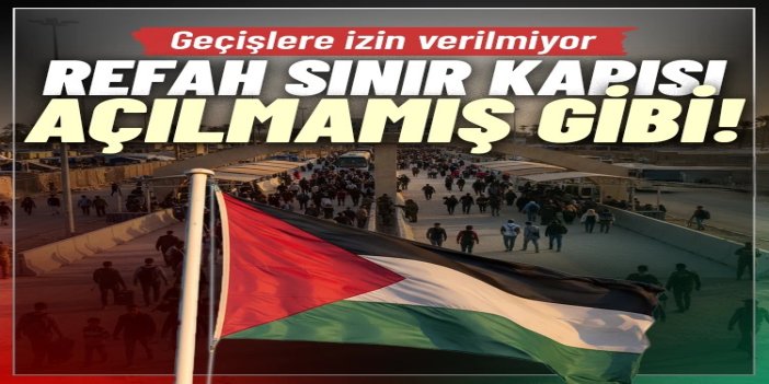 Refah Sınır Kapısı’ndan geçişler beklenenin yüzde 25’inde kaldı