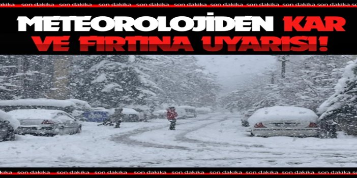 Meteorolojiden kar ve fırtına uyarısı