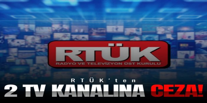 RTÜK'ten 2 TV kanalına ceza