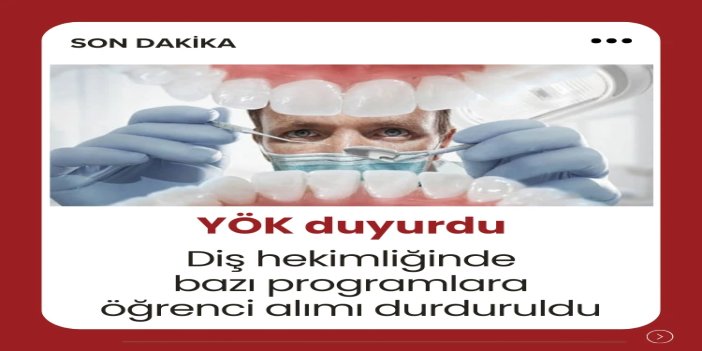 Diş hekimliğinde bazı programlara öğrenci alımı durduruldu