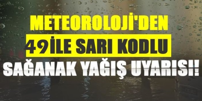 Meteorolojiden 49 il için sarı kodlu uyarı