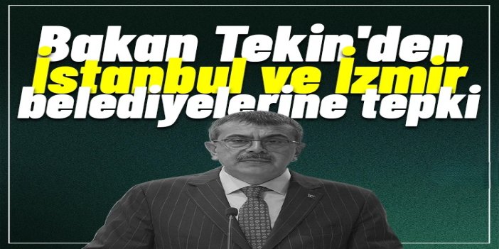 Bakan Tekin'den İstanbul ve İzmir belediyelerinin 6 yıl geciken okul taahhüdüne tepki