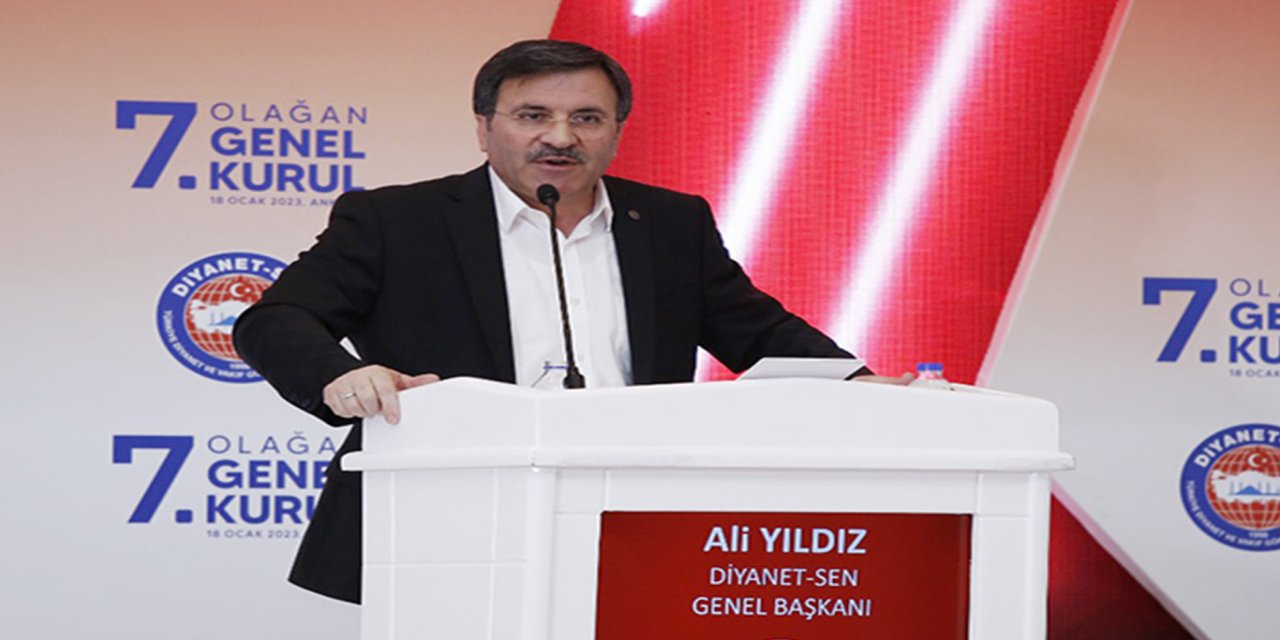 Diyanet-Sen Başkanı Yıldız: Dini değerleri dikkate alan her adım bunlara laik atak geçirtiyor