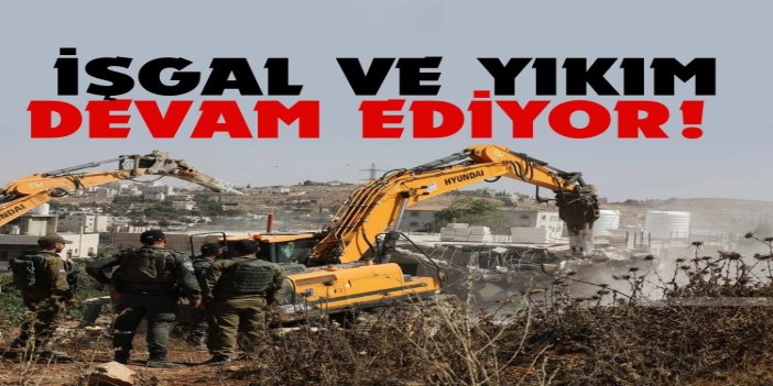 Siyonist rejim Batı Şeria'da işgal ve yıkıma devam ediyor