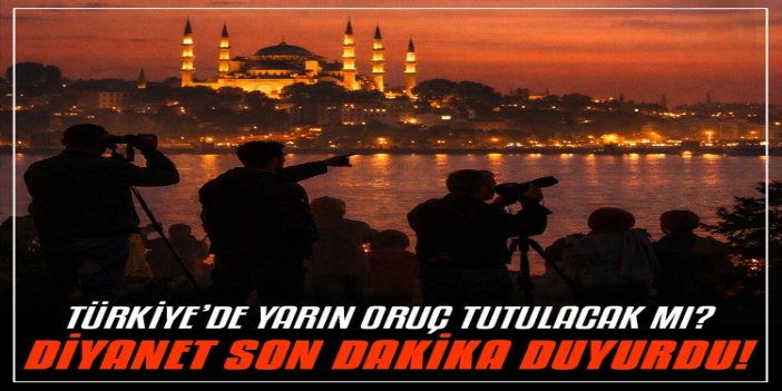 Diyanet İşleri Başkanlığından Ramazan ayının başlangıcına ilişkin açıklama