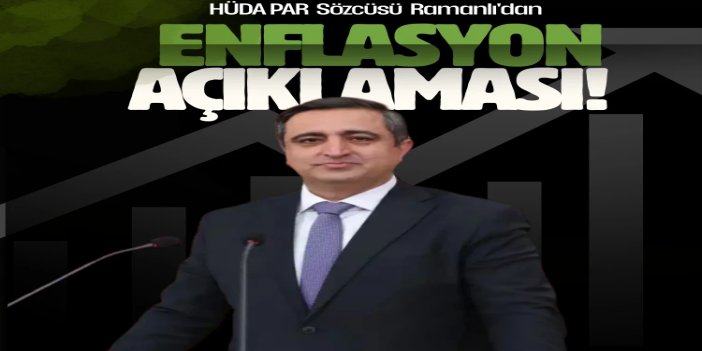 HÜDA PAR Sözcüsü Ramanlı: Enflasyon hedefi ilk aydan çöktü, bedelini sabit gelirli ödüyor