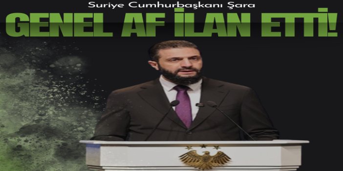 Suriye Cumhurbaşkanı Ahmed eş-Şara'dan genel af kararı