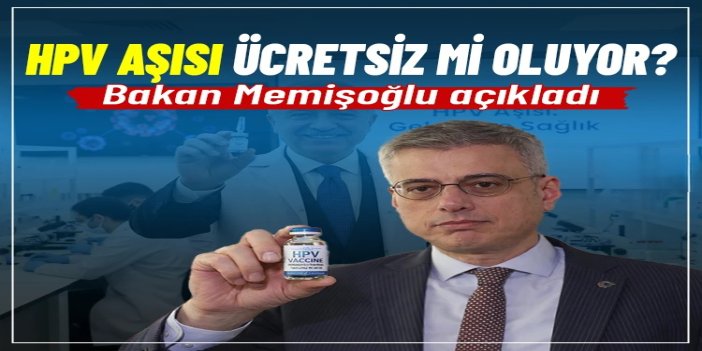 Bakan Memişoğlu’ndan HPV aşısı açıklaması
