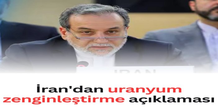 İran'dan uranyum zenginleştirme açıklaması