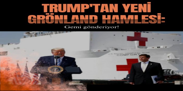 Trump'tan yeni Grönland hamlesi