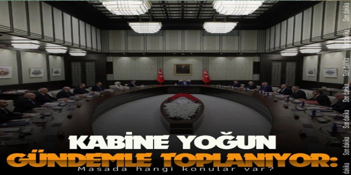 Cumhurbaşkanlığı Kabinesi yoğun gündemle toplanıyor
