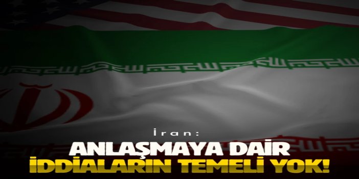 İran, ABD ile geçici nükleer anlaşmaya varıldığı yönündeki iddiaları yalanladı