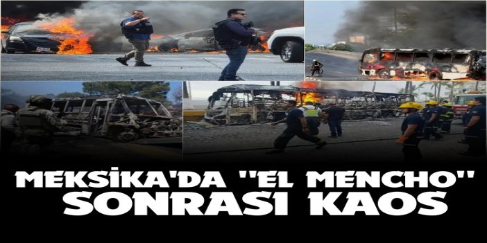 Meksika'da kartel liderinin öldürülmesinin ardından sokaklar savaş alanına döndü