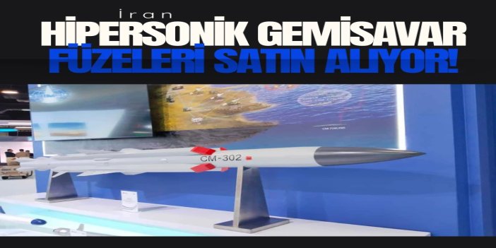 İran, Çin'den "CM-302" hipersonik gemisavar füzeleri satın alıyor