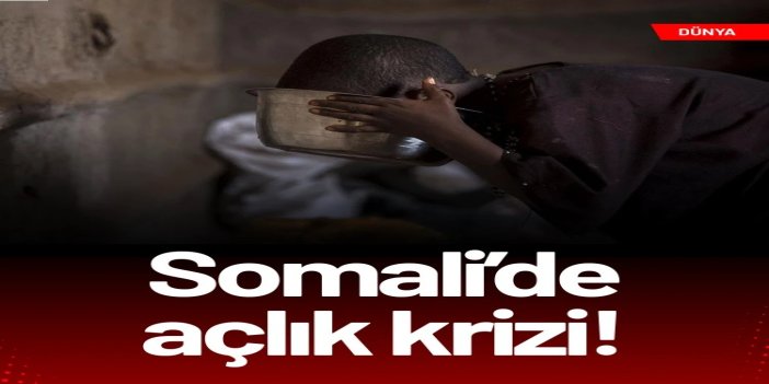 Somali’de 6.5 milyon kişi açlık sınırında