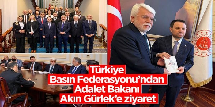 Türkiye Basın Federasyonu’ndan Adalet Bakanı Akın Gürlek’e Ziyaret