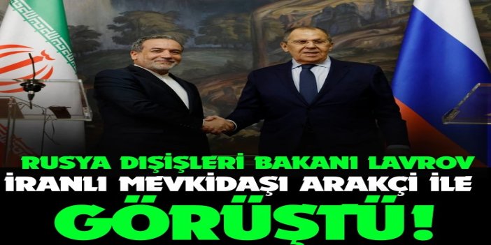 Rusya Dışişleri Bakanı Lavrov, İranlı mevkidaşı Arakçi ile görüştü