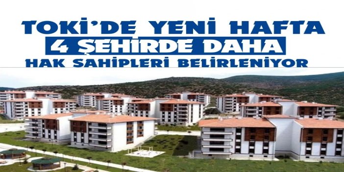 TOKİ konutları için 4 ilde kura çekimleri sürecek