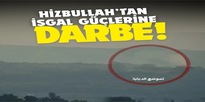 Lübnan Hizbullahı: İşgal tankını ve İHA'sını hedef aldık