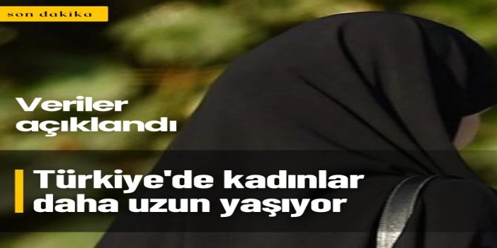 Türkiye'de kadınlar daha uzun yaşıyor