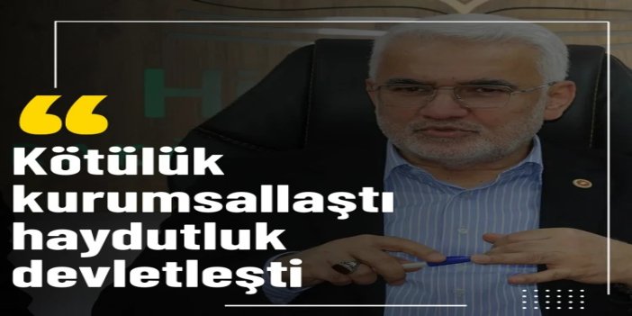 HÜDA PAR Genel Başkanı Yapıcıoğlu: Dünya derin bir ahlaki kriz yaşıyor