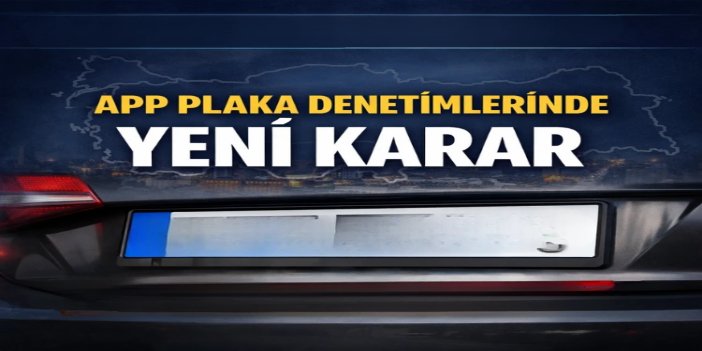 APP plaka cezalarına erteleme: Son tarih 1 Nisan