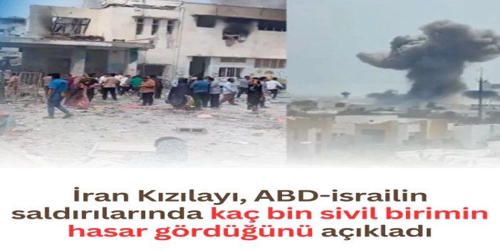 İran Kızılayı: ABD-israilin saldırılarında 13 bin 785 sivil birim hasar gördü