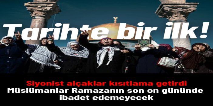 Tarihte ilk kez Müslümanlar Mescid-i Aksa ve İbrahim Camii'nde Ramazanın son on gününde ibadet edemeyecek