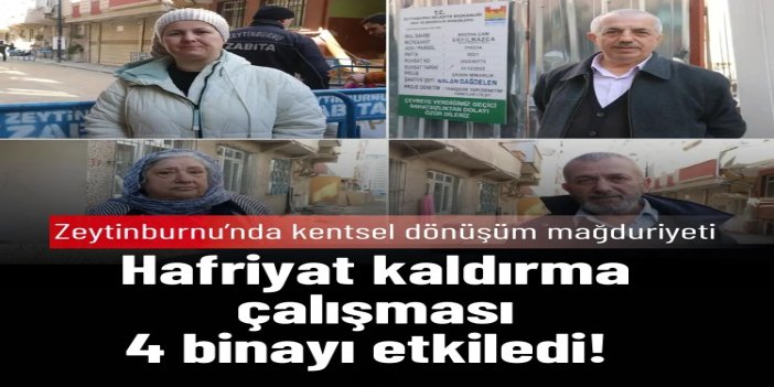 Hafriyat kaldırma çalışması 4 binayı etkiledi: Bina sakinlerinden "mağduriyetimiz giderilsin" talebi