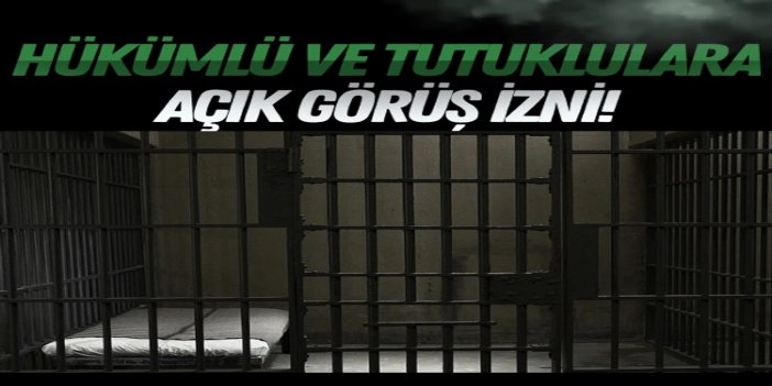 Hükümlü ve tutuklulara bayram nedeniyle açık görüş izni