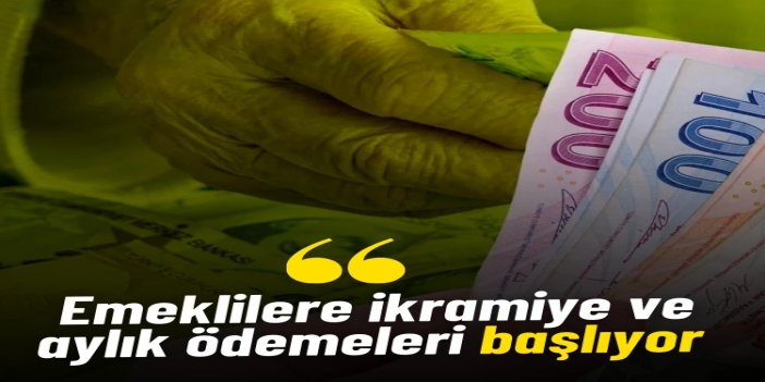 Emeklilerin Ramazan Bayramı ikramiye ve maaş ödemeleri yarın başlıyor