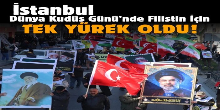 "Dünya Kudüs Günü" için İstanbul'da yürüyüş