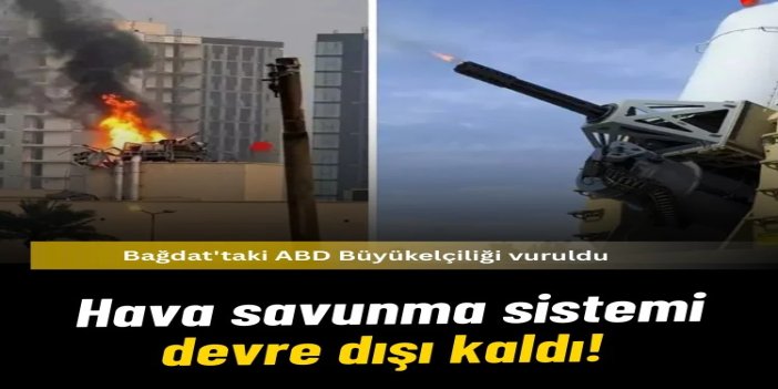Bağdat'taki ABD Büyükelçiliği vuruldu: Hava savunma sistemi devre dışı kaldı