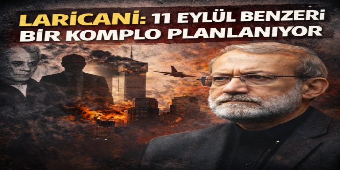 Laricani: Epstein şebekesi İran’ı suçlamak için 11 Eylül benzeri bir olay planlıyor
