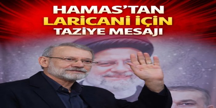 HAMAS, Ali Laricani'nin şehadeti nedeniyle İran'a başsağlığı dileklerini iletti