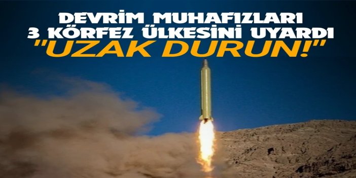 Devrim Muhafızları, 3 Körfez ülkesini "petrol tesisi" için uyardı: "Uzak durun!"