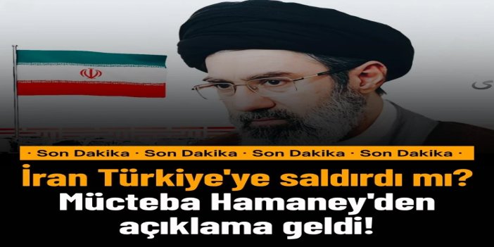 Mücteba Hamaney'den sahte bayrak girişimi uyarısı: Türkiye ve Umman'a saldırılar İran tarafından yapılmadı