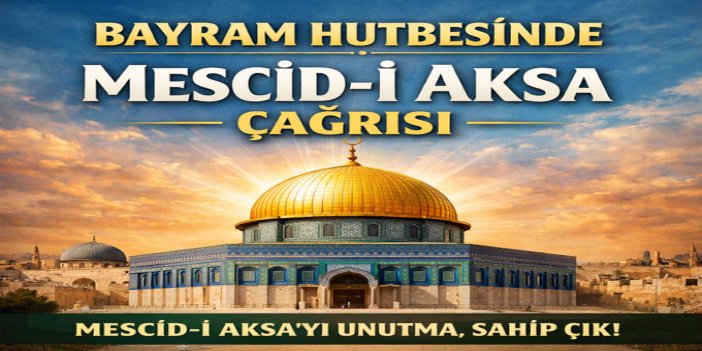 Bayram namazı kılındı: Hutbede Mescid-i Aksa ve mazlum coğrafyalar vurgusu