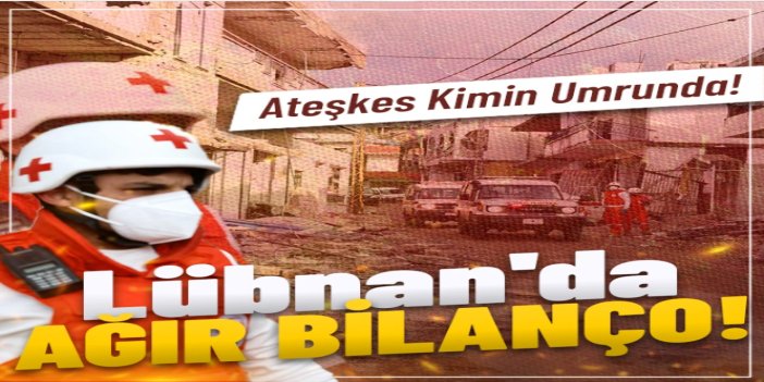 İşgalin Lübnan'a saldırısında ölü sayısı 1021'e yükseldi