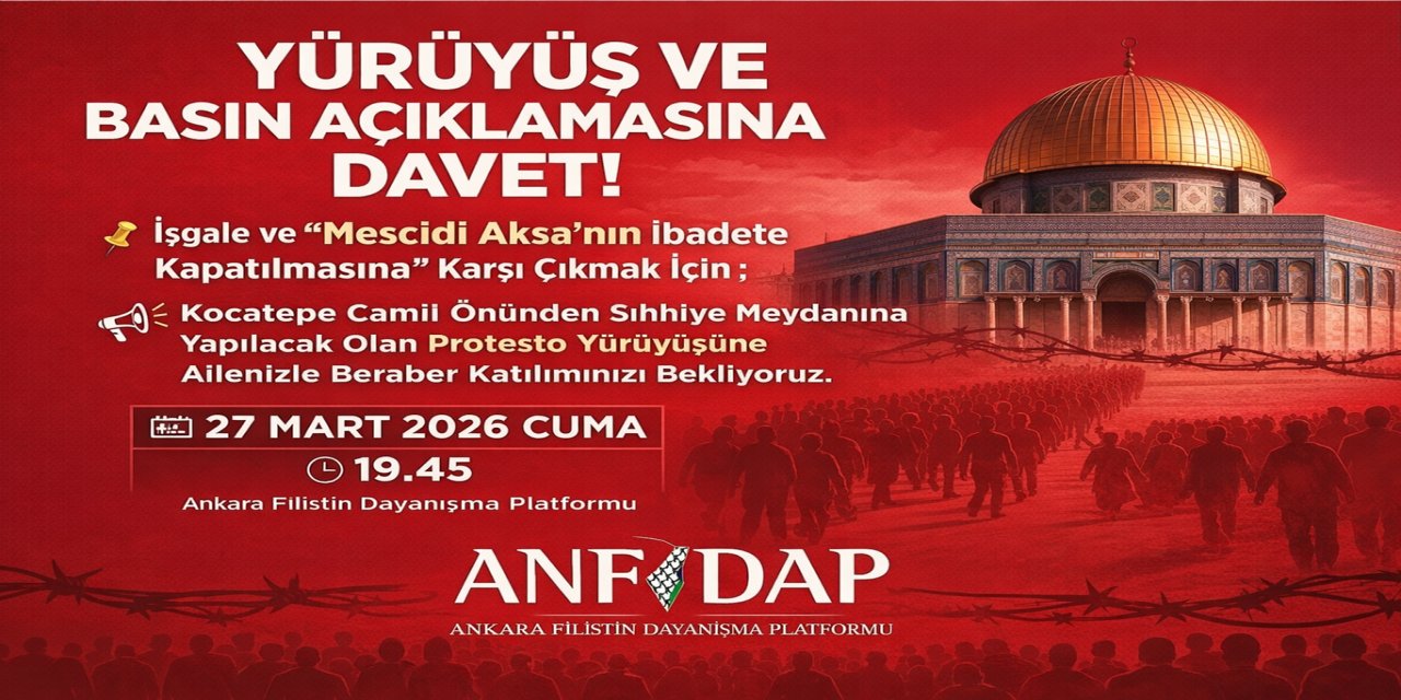 Ankara’da Mescid-i Aksa için yürüyüş çağrısı